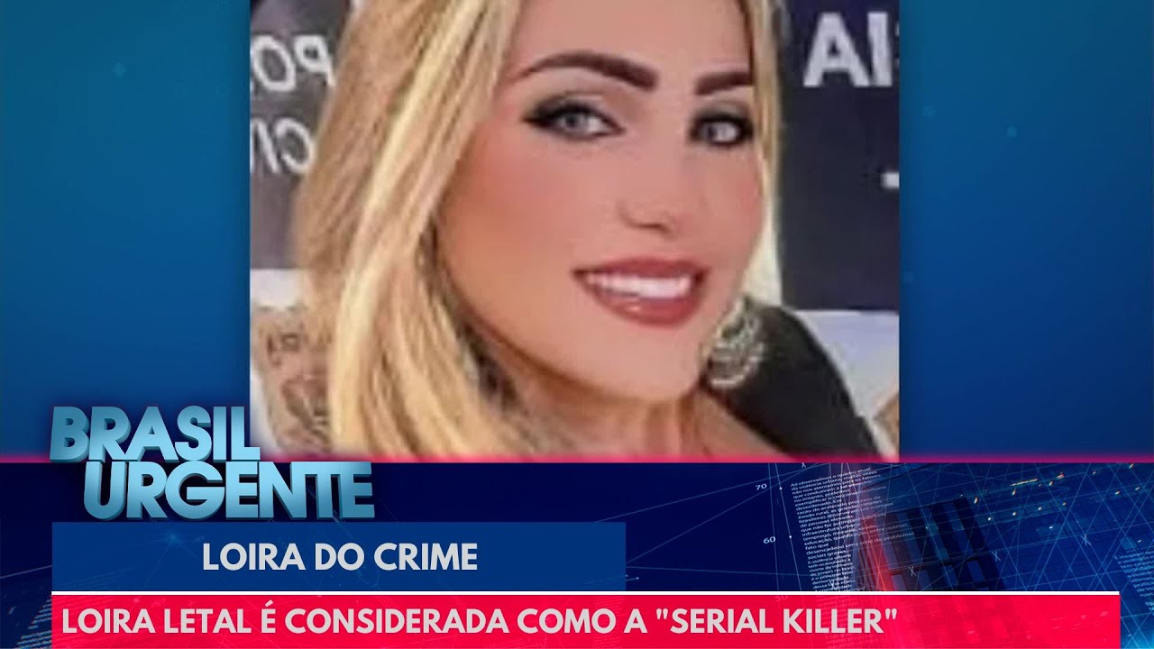 Loira letal &eacute; considerada como a 