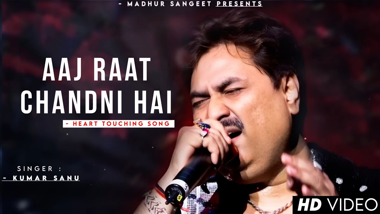 Aaj Raat Chandni Hai - Kumar Sanu | Sadhana Sargam | Romantic Song| Kumar Sanu Hits Songs