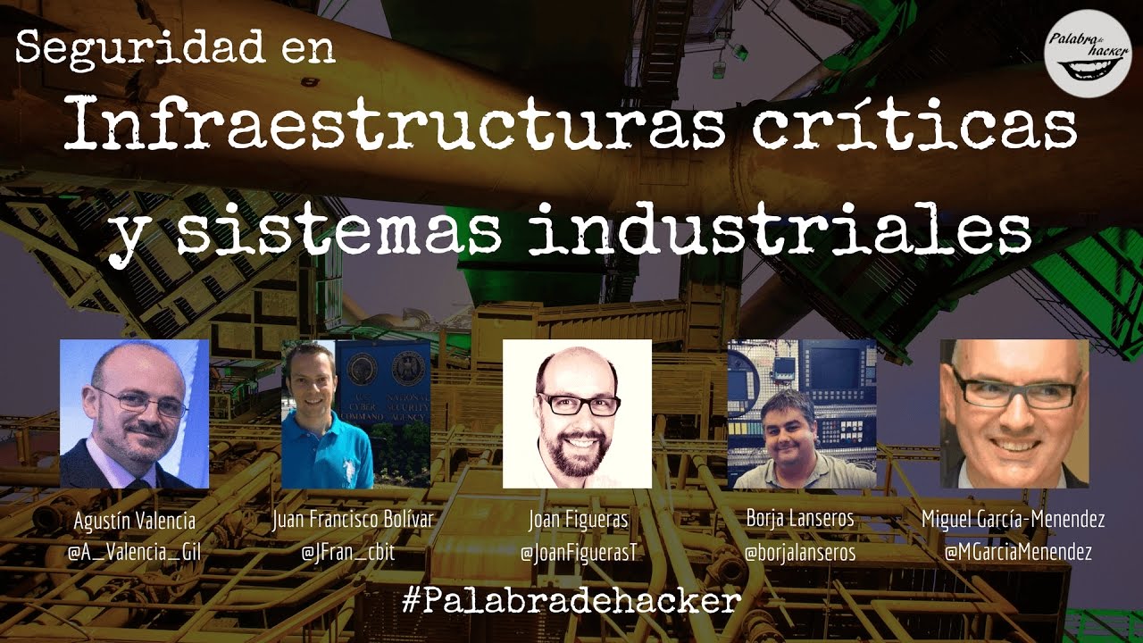 Seguridad en infraestructuras críticas y sistemas industriales