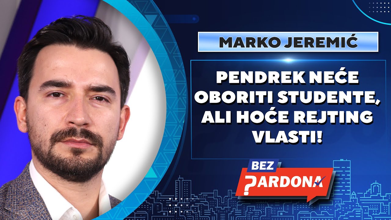 BEZ PARDONA | Marko Jeremić: Pendrek neće oboriti studente, ali hoće rejting vlasti!