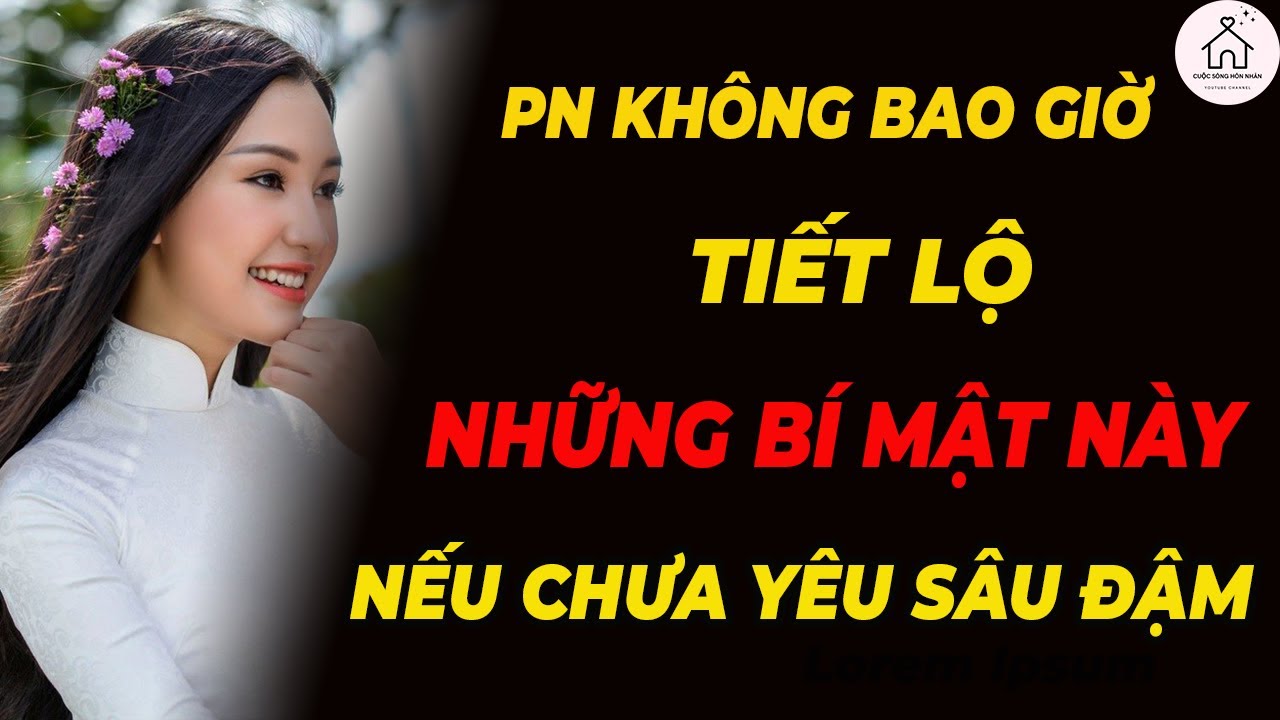 Phụ Nữ Sẽ Không Bao Giờ Nói Ra... Trừ Khi Họ Yêu Thật Lòng!