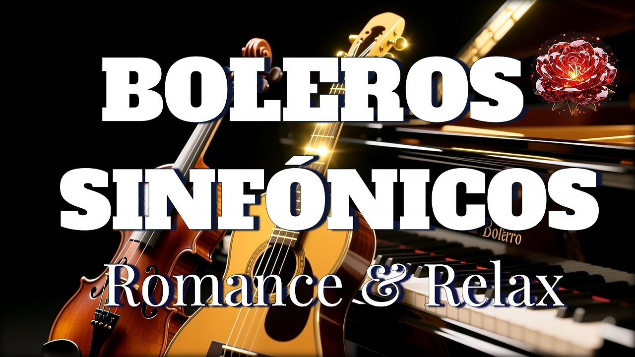 ⭐ Boleros Sinfónicos de Guitarra 💕 Música Romántica para Relajarse 🎶 Guitar + Orchestra