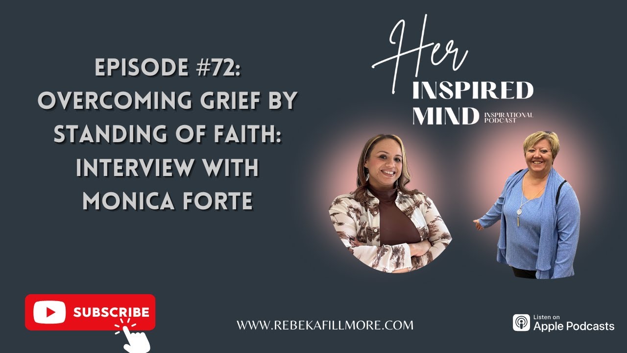 Overcome grief by standing on FAITH: Interview w/Monica Forte