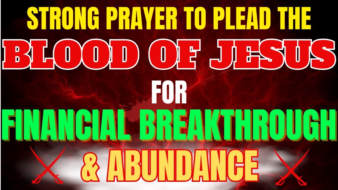 Strong Prayer to Plead the Blood of Jesus for Financial Breakthrough & Abundance 💰