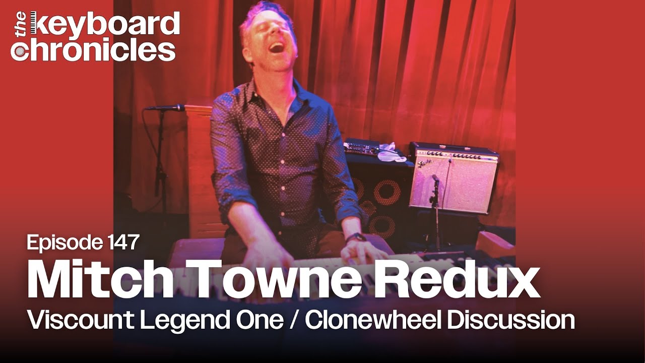 Mitch Towne Redux | Viscount Legend One Deep Dive - Keyboard Chronicles Episode 147