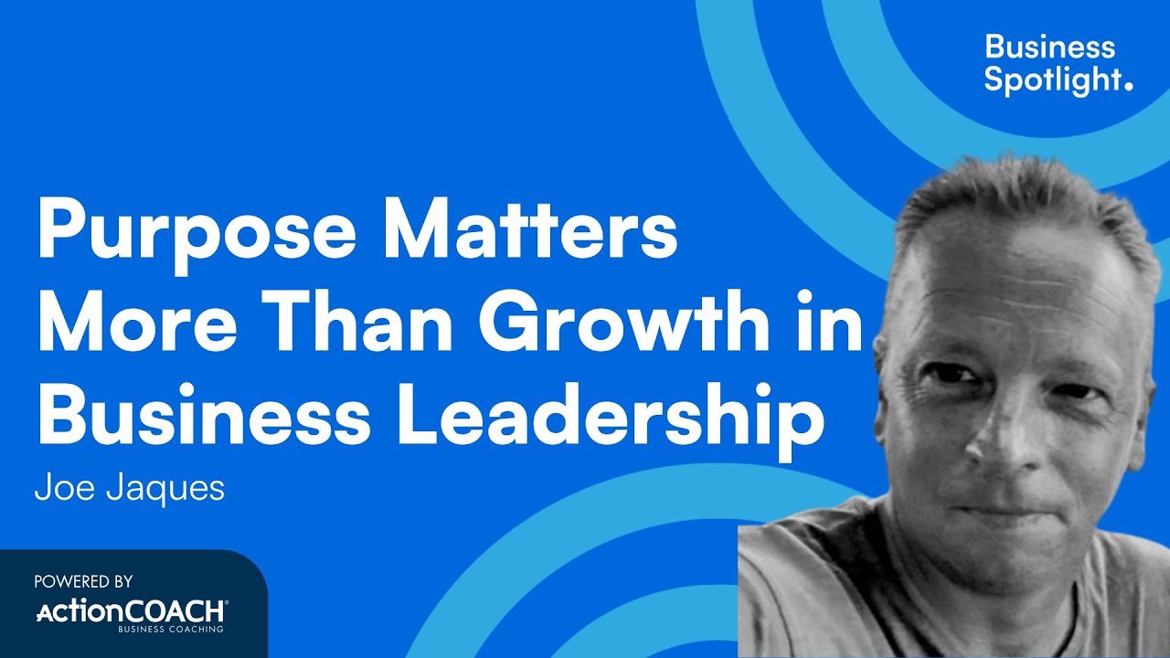 PEOPLE-FIRST LEADERSHIP THAT TRANSFORMS BUSINESS GROWTH | With Joe Jaques | The Business Spotlight