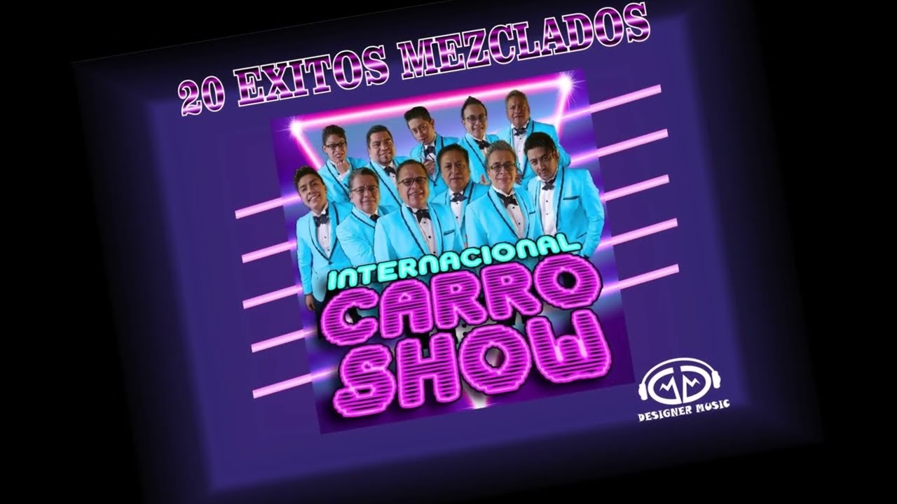 CARRO SHOW MIX (20 Éxitos)