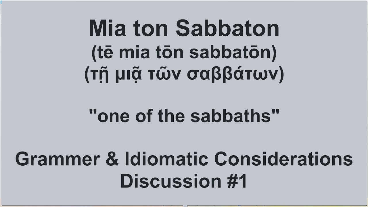 Mia ton Sabbaton - Grammar & Idiomatic considerations #1 - 1/31/2026