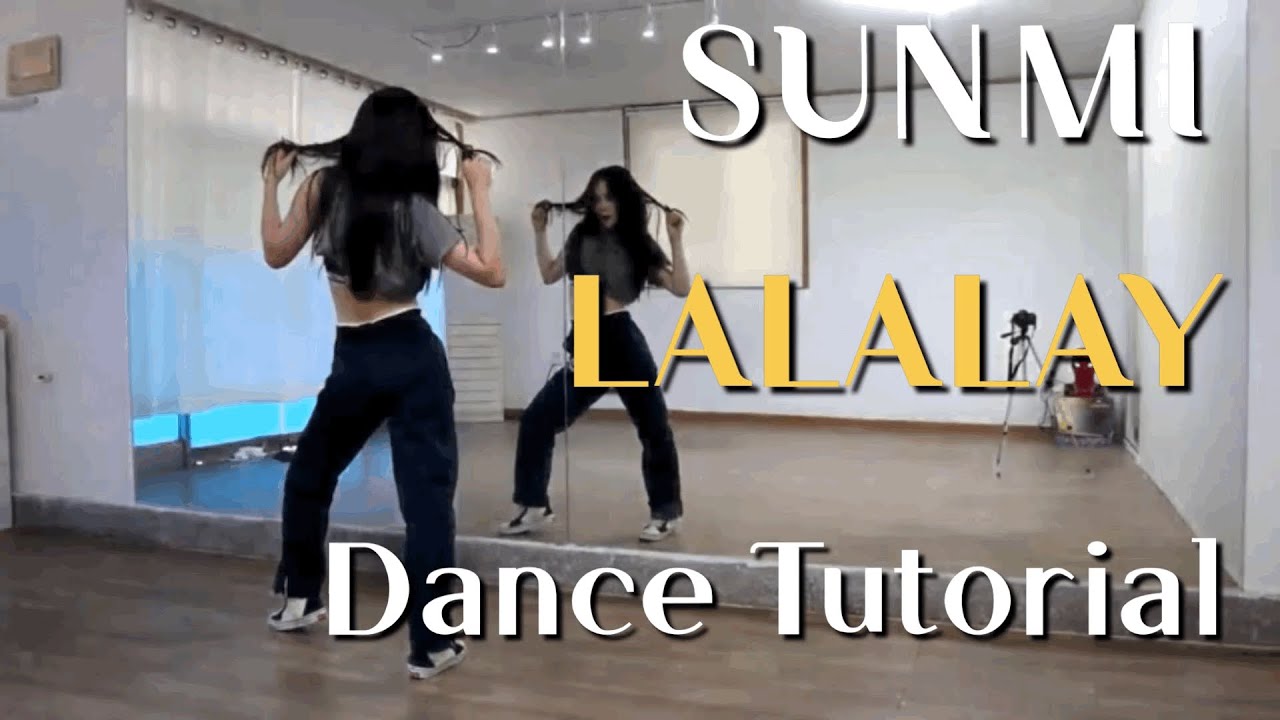 [Tutorial] 선미(Sunmi)-날라리(LALALAY) 안무 배우기 Dance Tutorial Mirror Mode