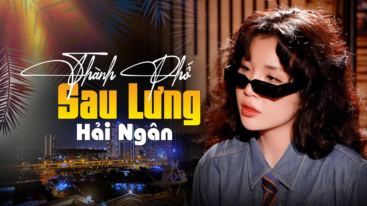 Nhạc Lính Bất Hủ || Thành Phố Sau Lưng - Hải Ngân #haingan #bolero #nhacbolero #musicvideo #nhaclinh
