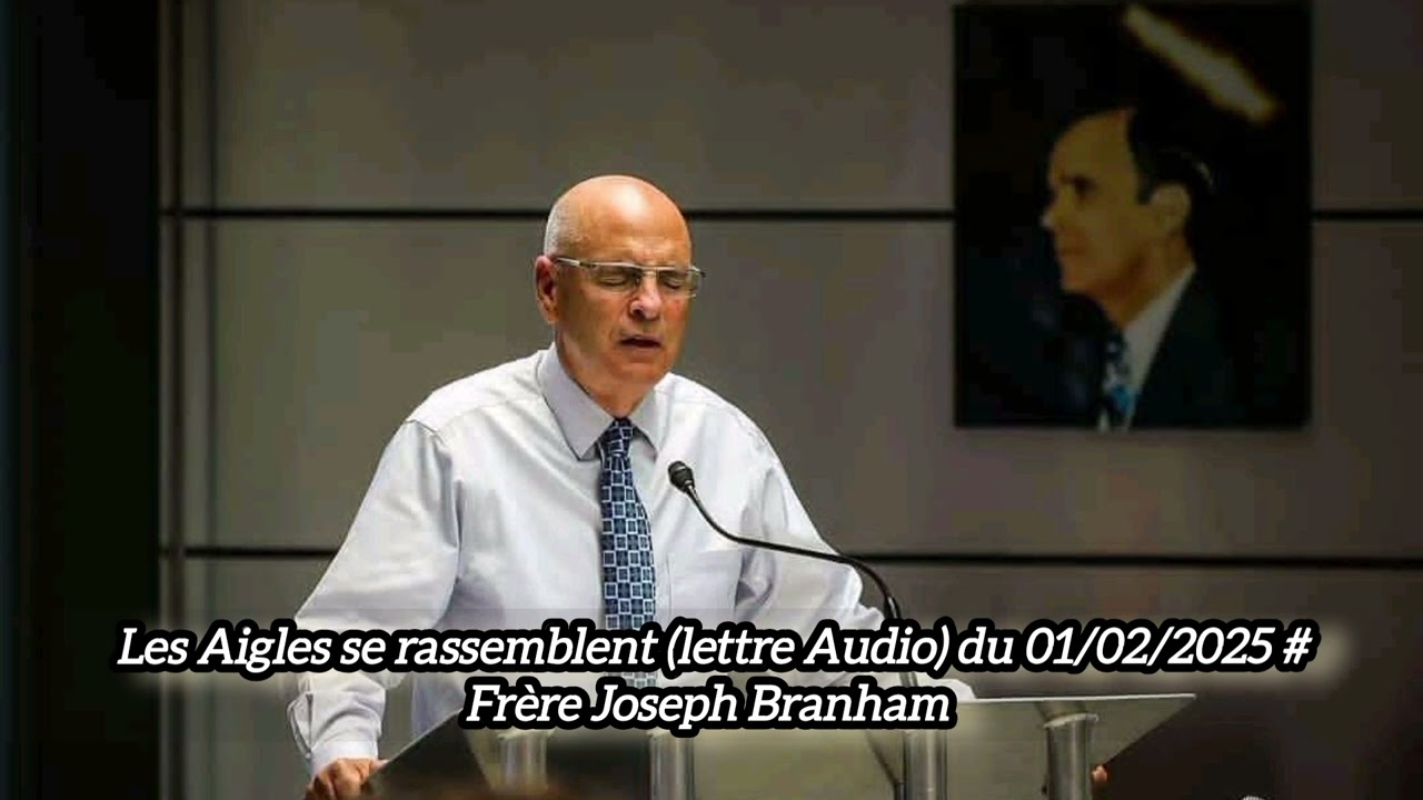 Les Aigles se rassemblent(lettre Audio) du 01 février 2025 # Frère Joseph Marrion Branham