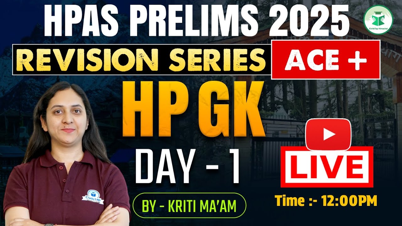 HPAS Prelims 2025 HPGK:  Revision Series | ACE + | Day - 1 | Civilstap Himachal | By Kriti Ma'am