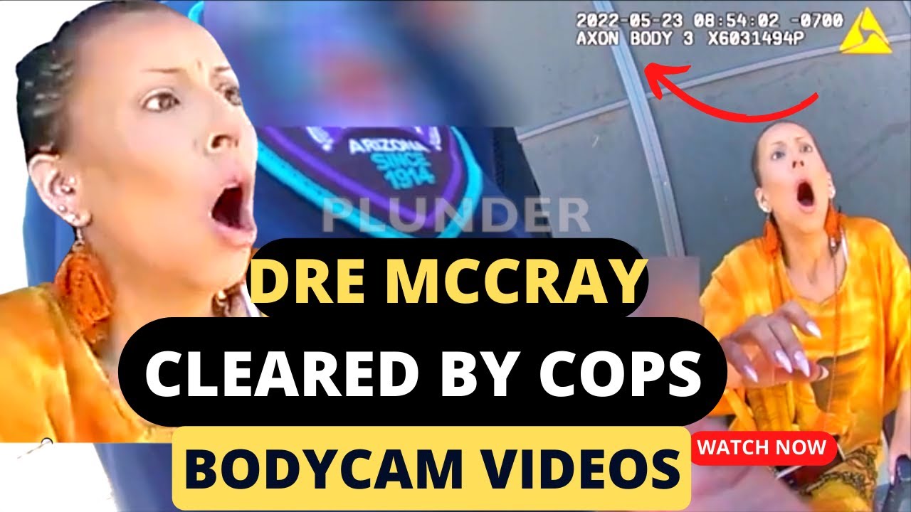 Andrea McCray CLEARED: Full nonstop Axon BODYCAM 5-23-22 videos, photos: 83 minutes, Von McCray case