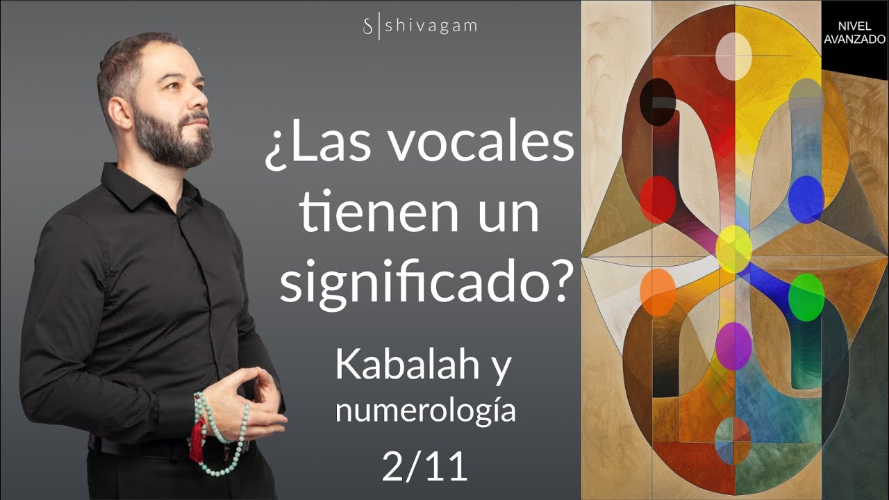 ¿Las vocales tienen un significado? Kabalah y numerología 2/11 - Shivagam