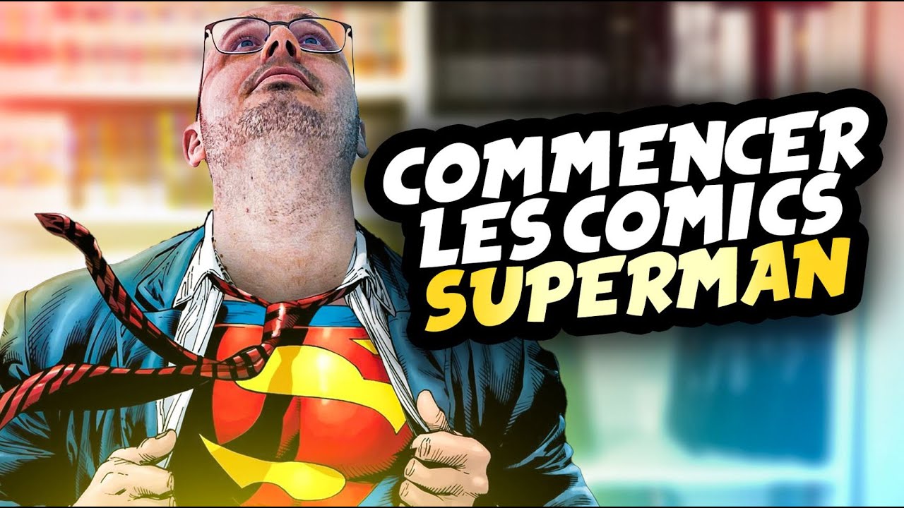 DÉBUTER LES COMICS SUPERMAN Ft. @Deviant_Prod