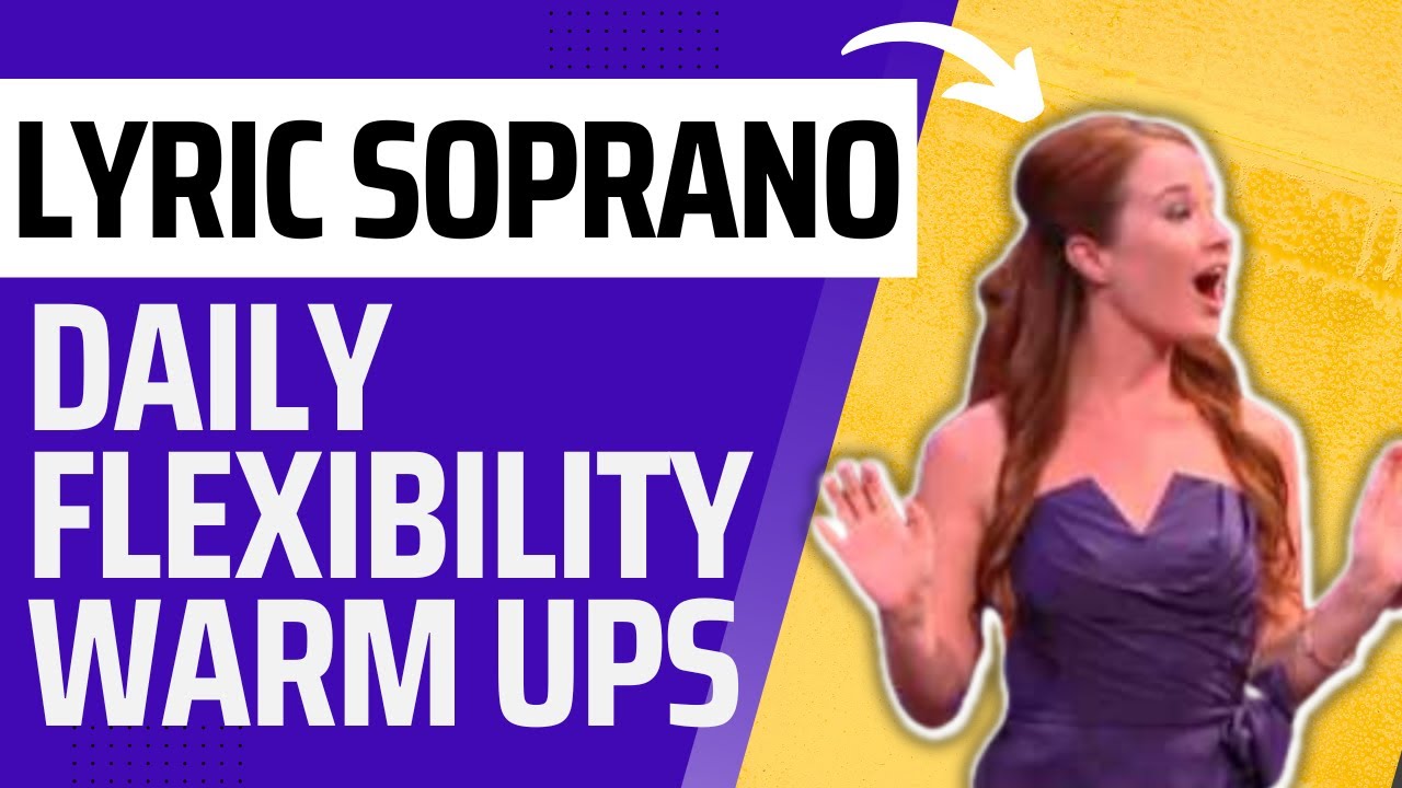 Lyric Soprano Daily Vocal Warm Ups - Singing Exercises For Flexible Singing