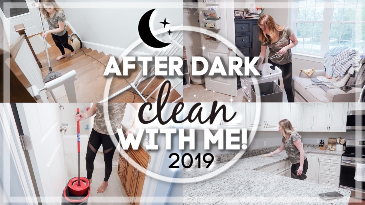 AFTER DARK CLEAN WITH ME 2019 / RELAXING EVENING SPEED CLEANING / ULTIMATE CLEANING MOTIVATION