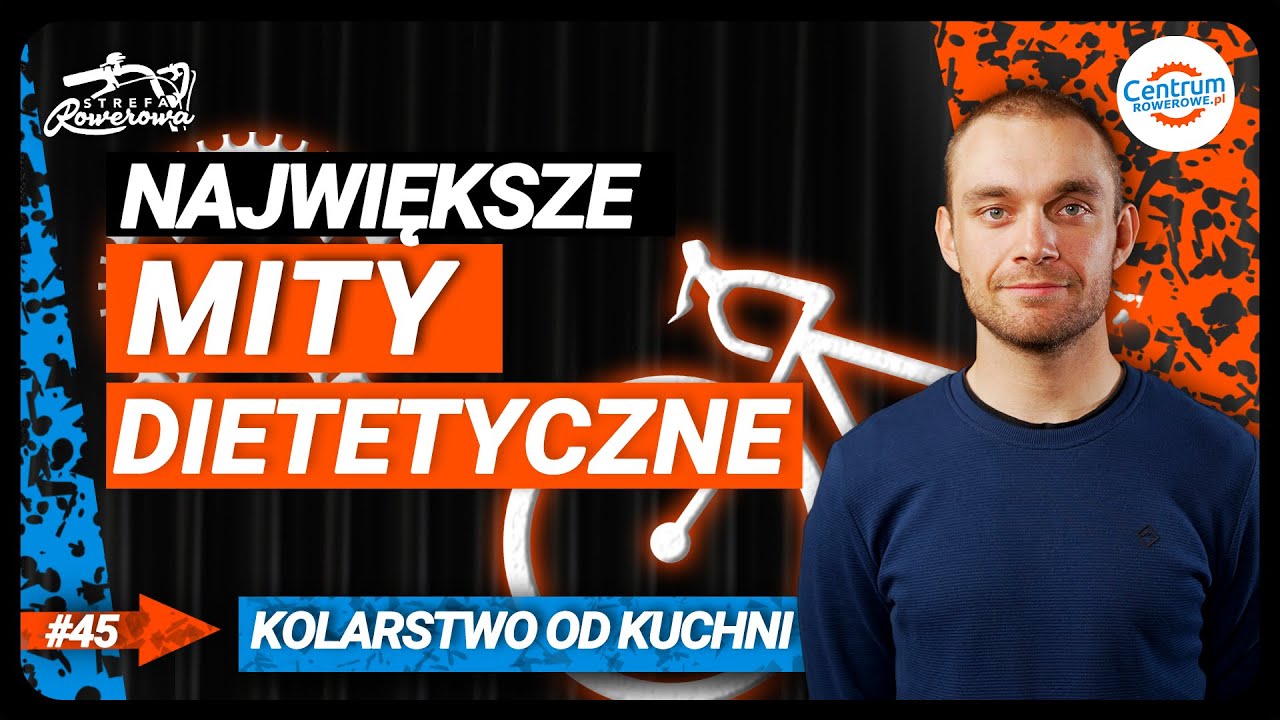 MITY dietetyczne w KOLARSTWIE - Marcin Kasiński via KOLARSTWO OD KUCHNI | STREFA ROWEROWA