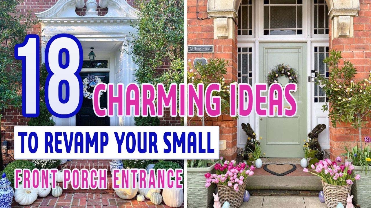 18 Charming Ideas To Revamp Your Small Front Porch Entrance