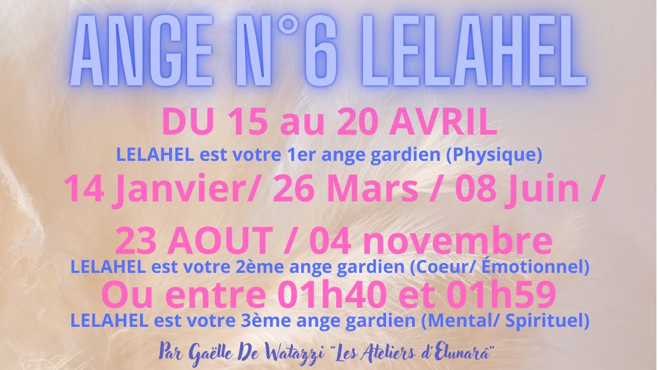 ✨️Ange n°6 LELAHEL présentation, description et symbolismes des anges gardiens👼du 15 au 20 Avril