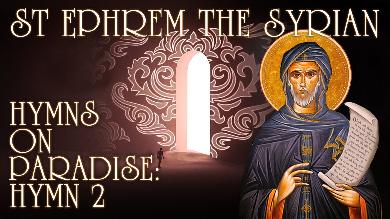 St Ephrem the Syrian - The Gate of Paradise (Hymns on Paradise)