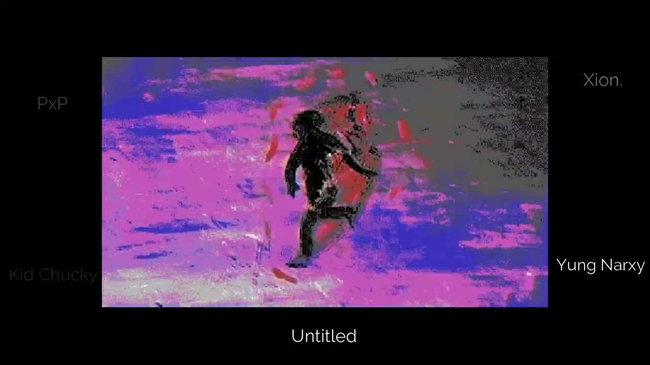 Untitled - Kid Chucky,Yung Narxy,Xion. & pump xo pretty