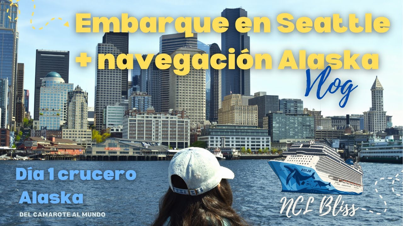 Día 1 en el NCL BLISS: EMBARQUE en Seattle y Navegación hacia ALASKA🚢❄️