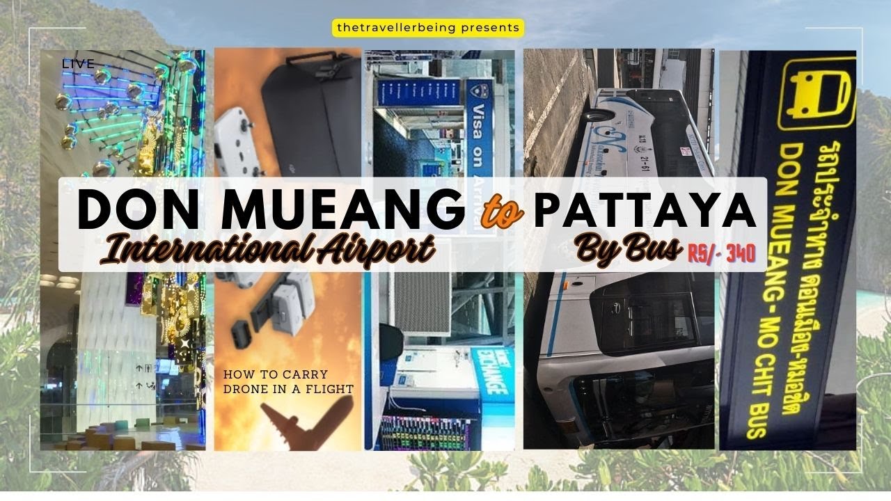 MUMBAI-BANGKOK |DON MUANG AIRPORT TO PATTAYA BY BUS | HOW TO TAKE DRONE  IN FLIGHT|VISA  ON  ARRIVAL