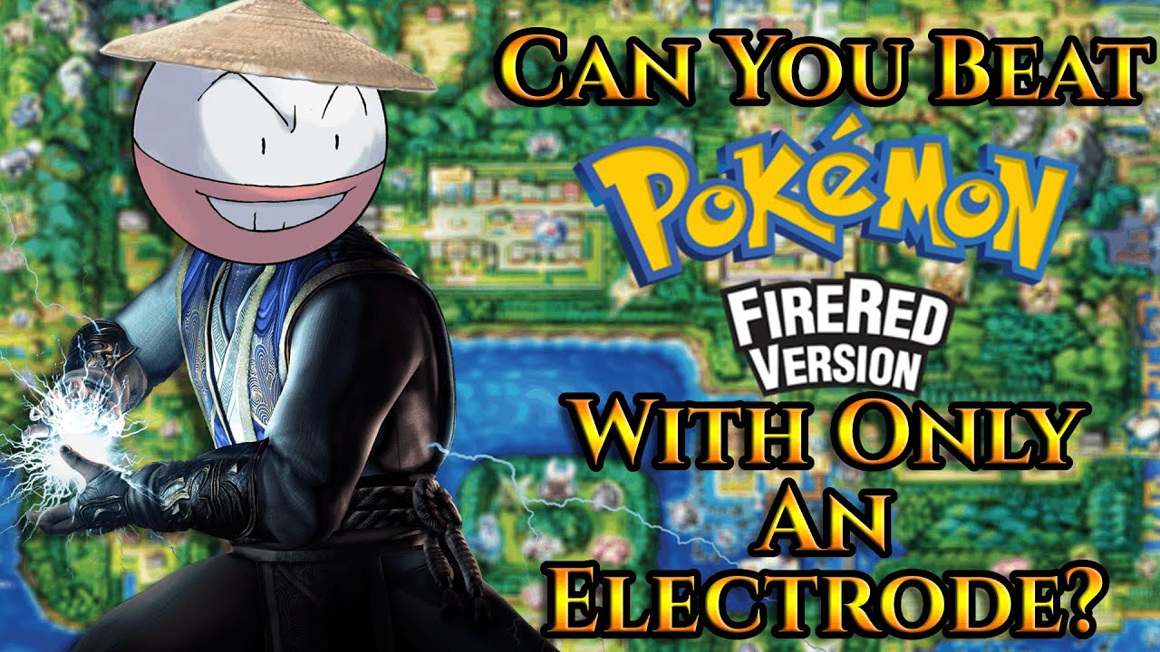Can You Beat Pokémon FireRed with Only An Electrode?