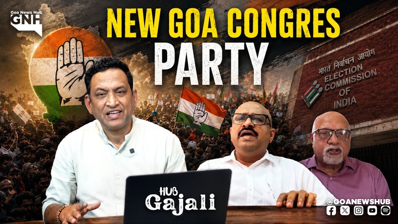 NEW GOA CONGRESS PARTY | HUB GAJALI | 03/07/2026 | GNH