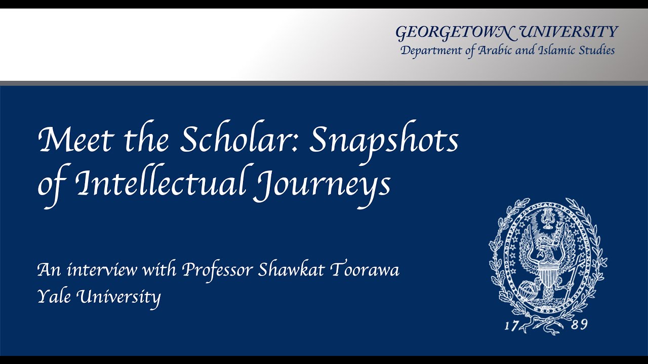 Meet the Scholar: Snapshots of Intellectual Journeys - Shawkat Toorawa