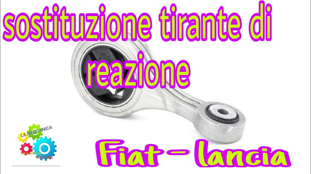 SOSTITUIRE IL TIRANTE DI REAZIONE FIAT - LANCIA 1.2 - 1.4 16V