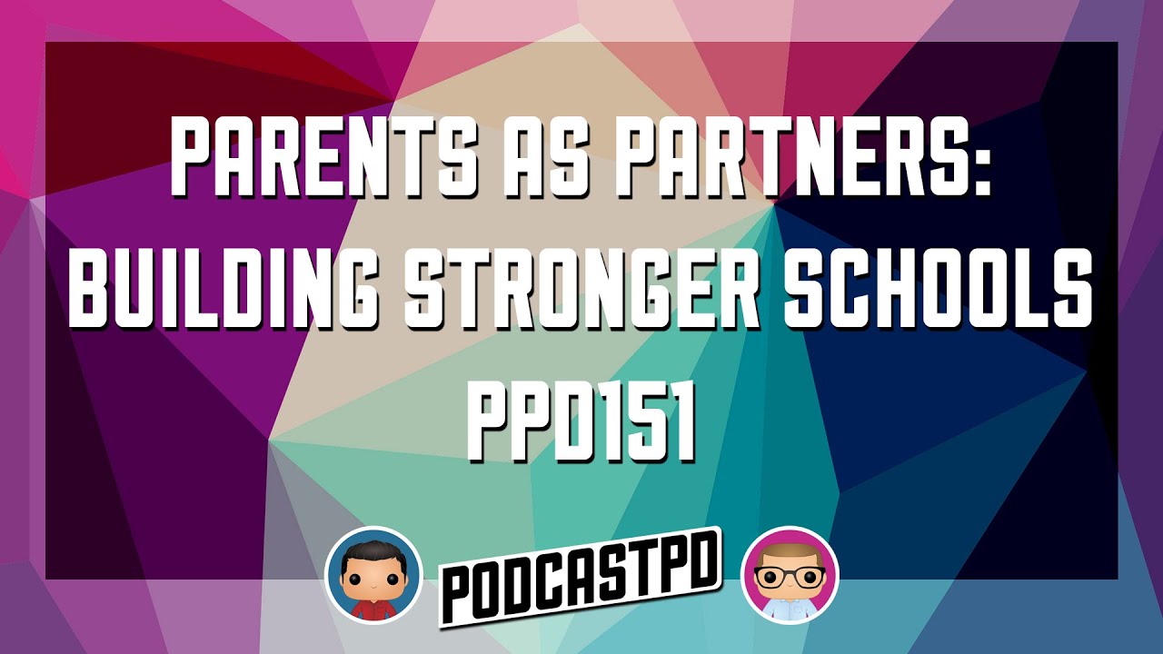Parents as Partners: Building Stronger Schools - PPD151