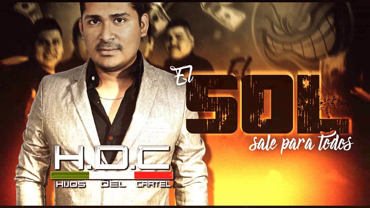Hijos Del Cartel - El Sol Sale Para Todos (inedito) 2019 *EXCLUSIVO *