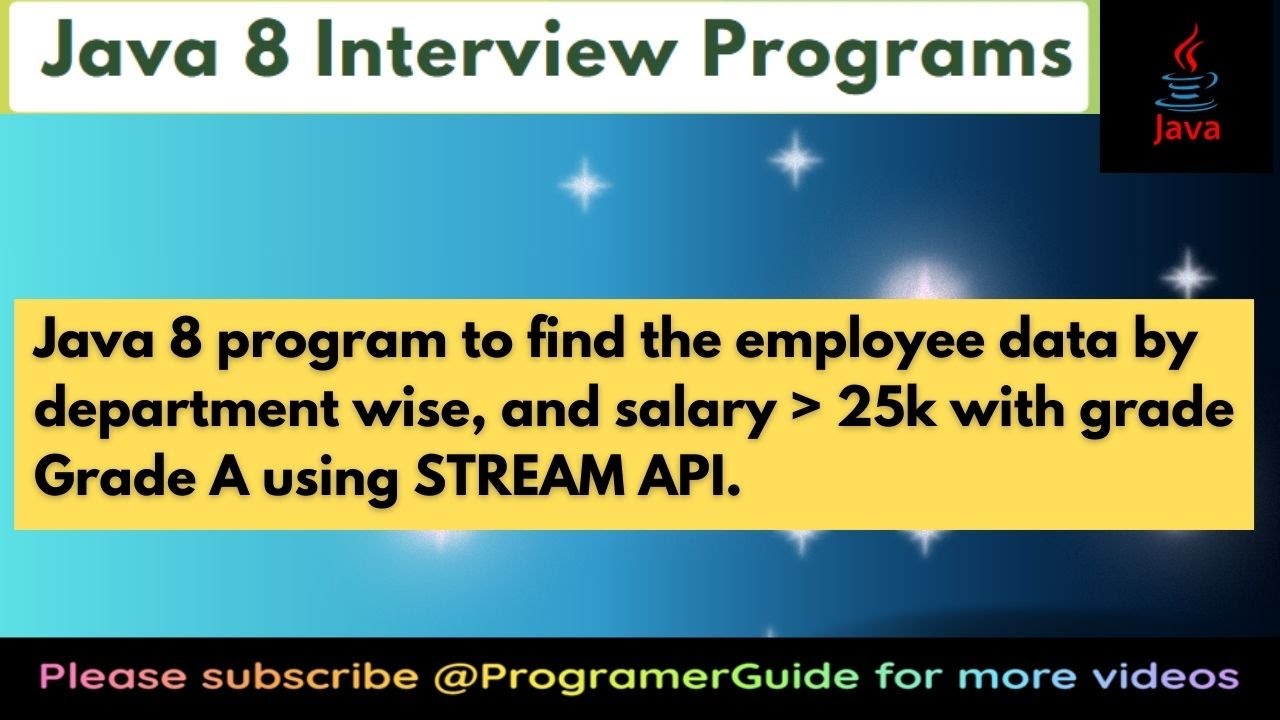 Java 8 program find the employee data by department wise, and salary greater 25k with grade Grade A