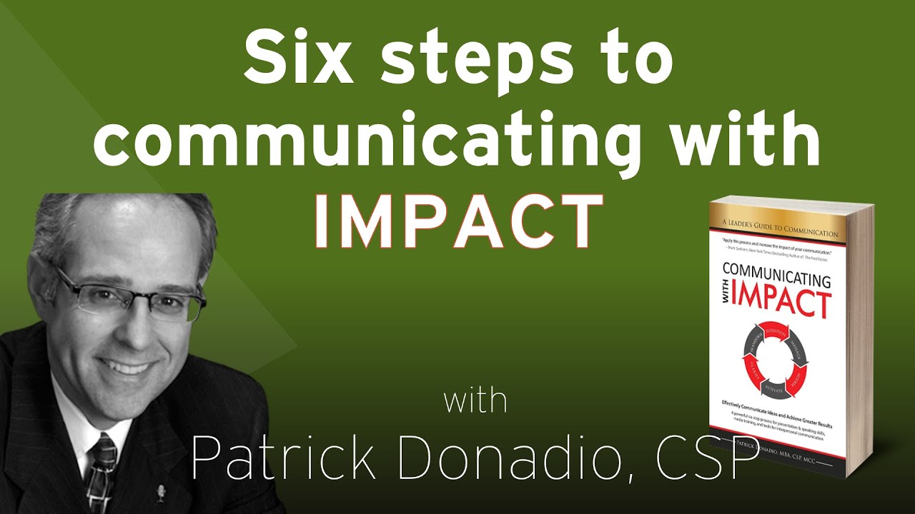 Six steps to communicating with IMPACT | Patrick Donadio, CSP