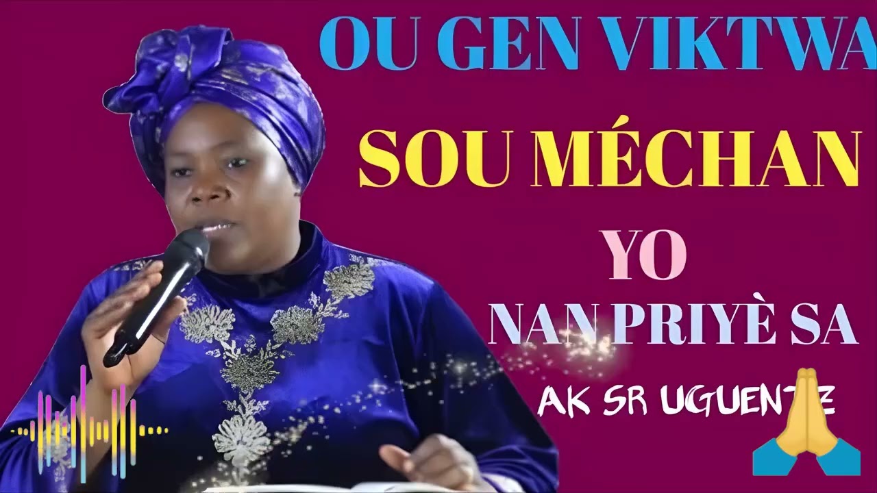 Pati 2 - Ou Gen Viktwa sou Méchan yo: Priyè Pwisan ak Sè Uguentz 😭 | Louanj, Benediksyon & Jezi