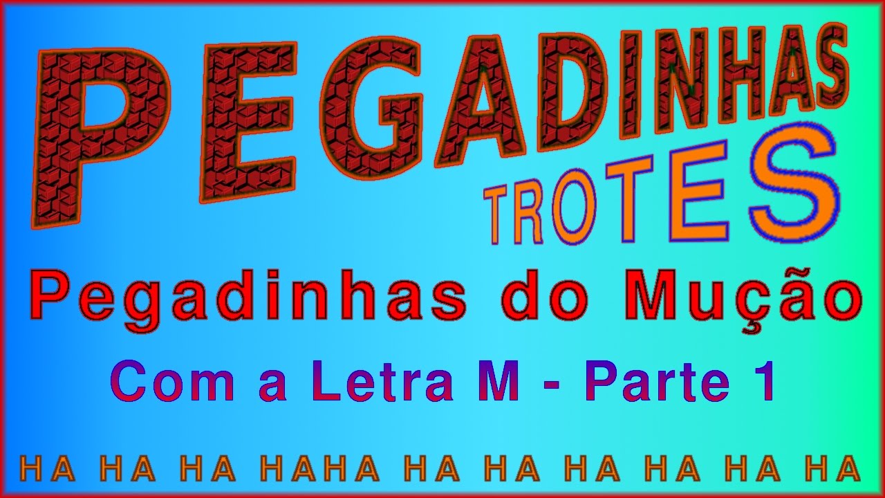Pegadinha Trote do Mução com a Letra M - Parte 1
