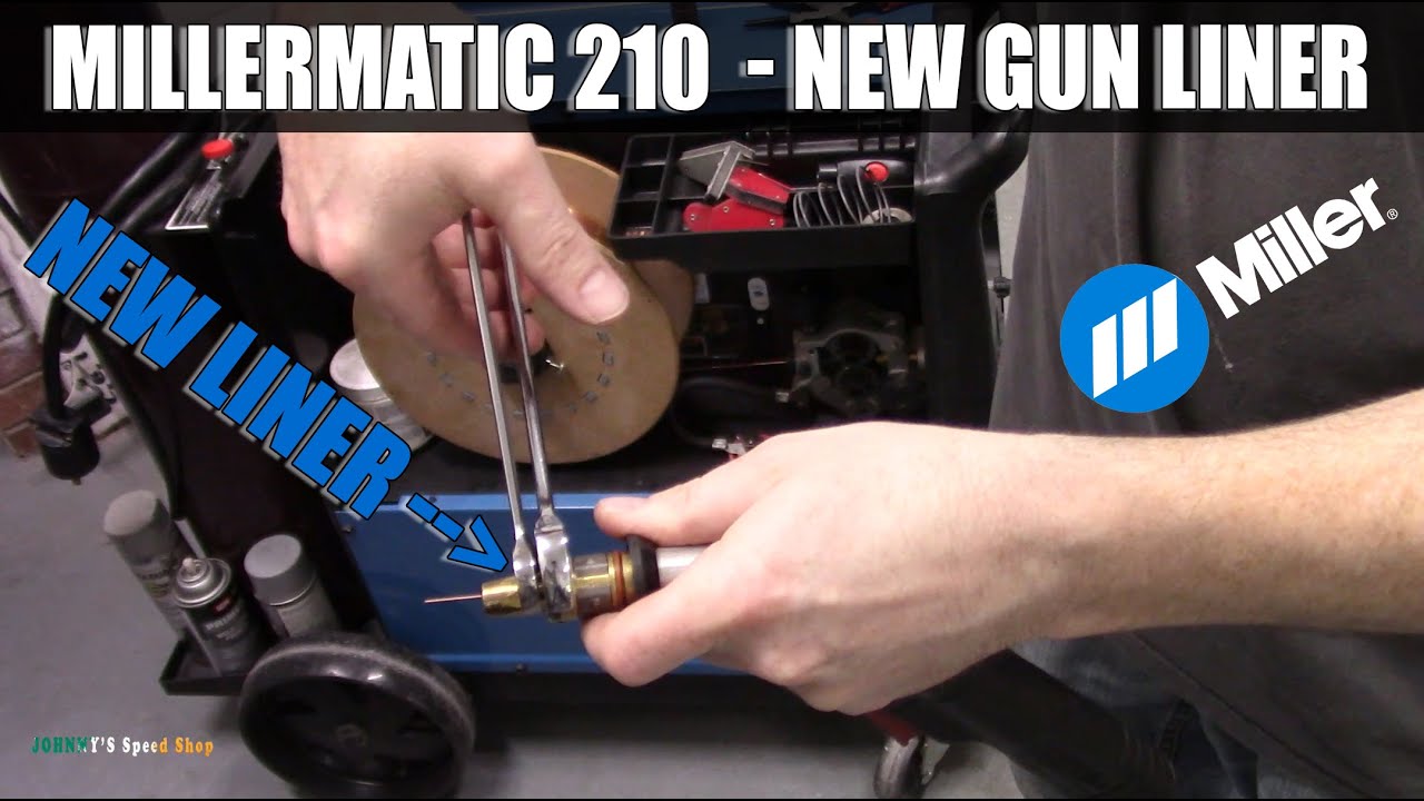 Miller Welder - Millermatic 210 - poor welds - liner replacement