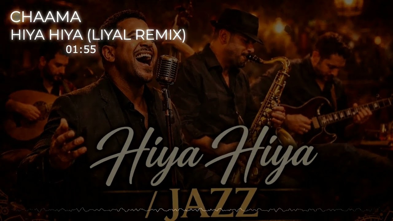 CHAAMA – HIYA HIYA | Arabic Jazz Fusion (LIYAL Remix)