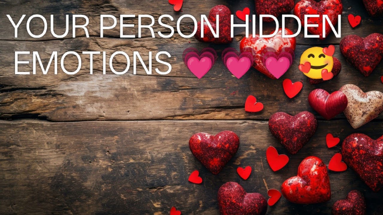 YOUR PERSON HIDDEN EMOTIONS 💗💗🥰❤️