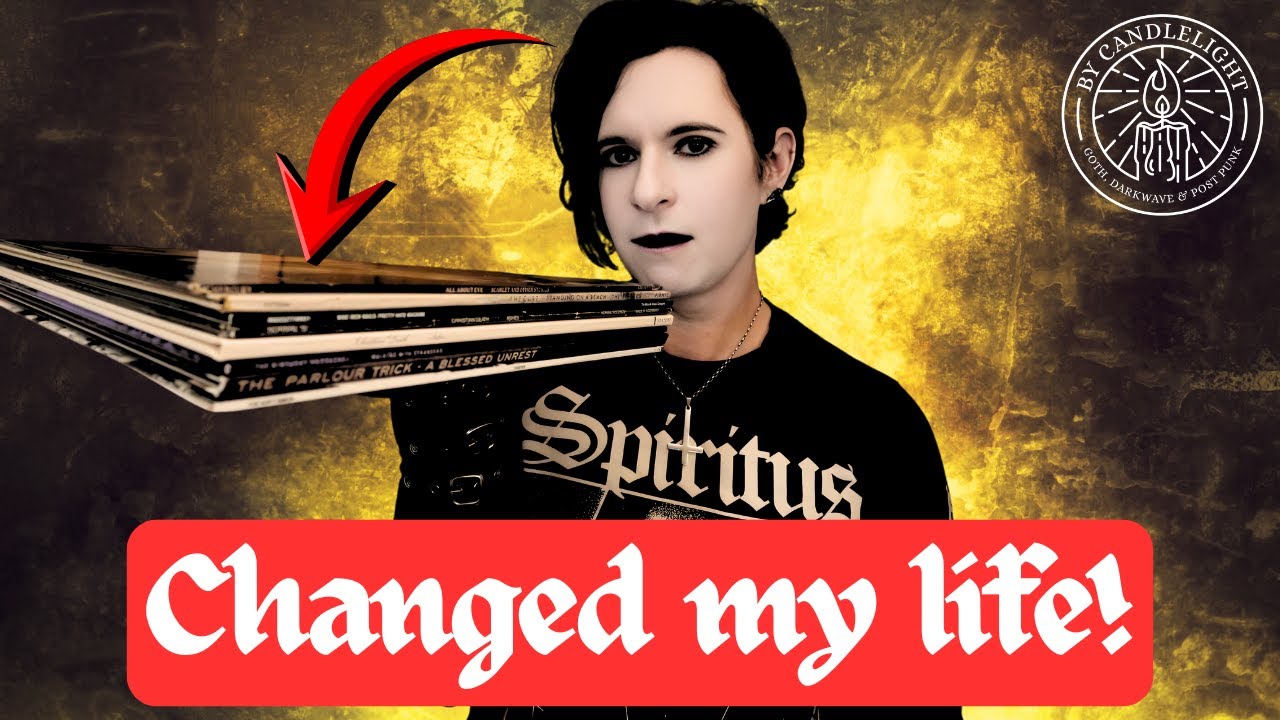 Goth(y) Albums That Changed My Life!