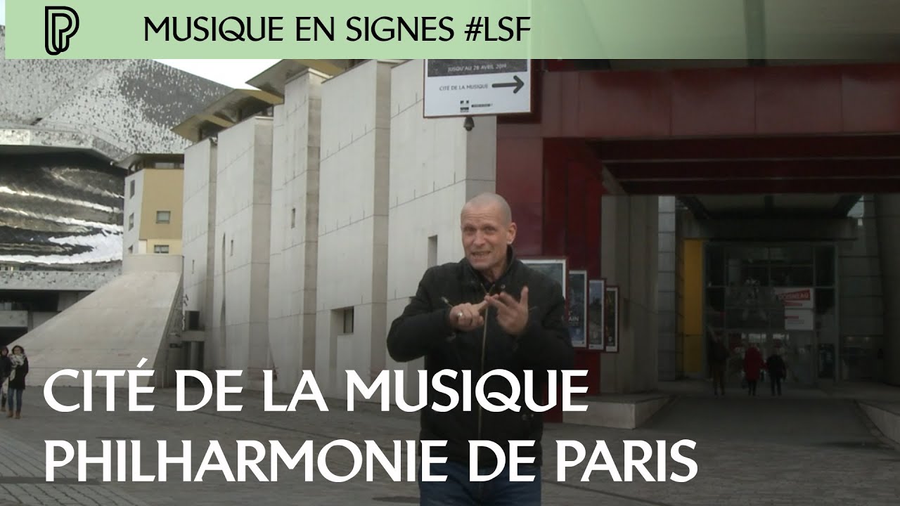 Musique en signes #17 : Cit&eacute; de la musique - Philharmonie de Paris
