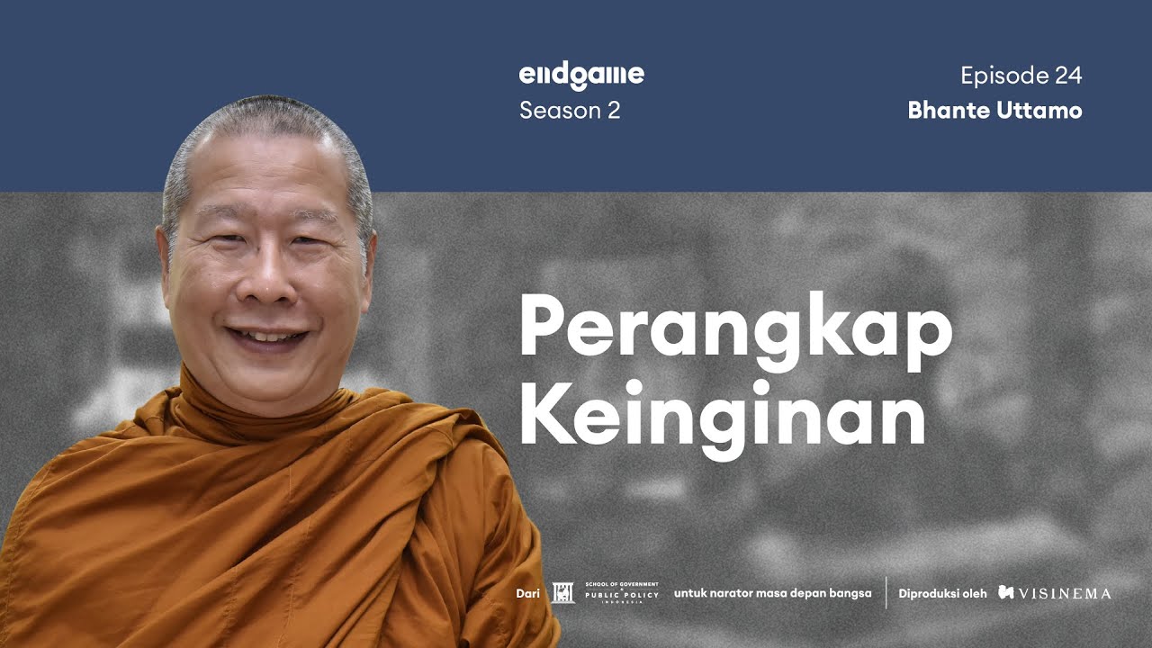 Bhante Uttamo: Segalanya Tidak Kekal | Endgame #39