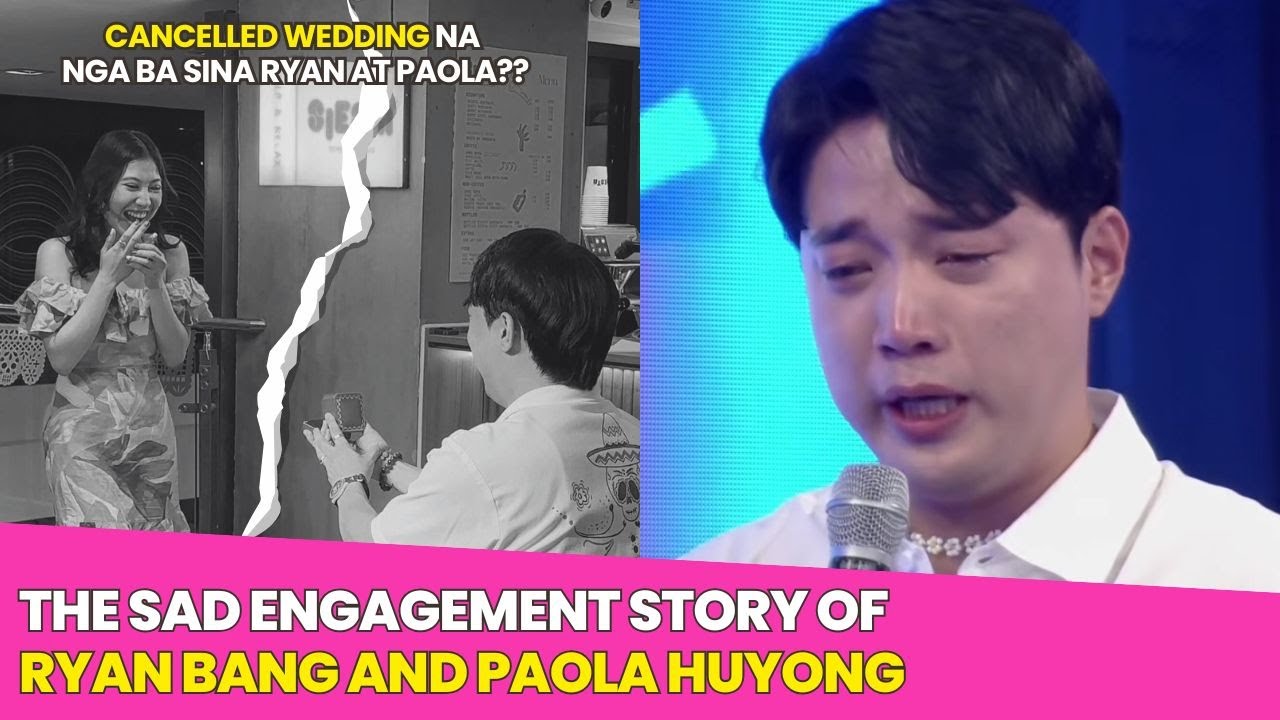NAKAKALUNGKOT! The Ryan Bang and Paola Huyong CANCELLED WEDDING Issue! PANOORIN