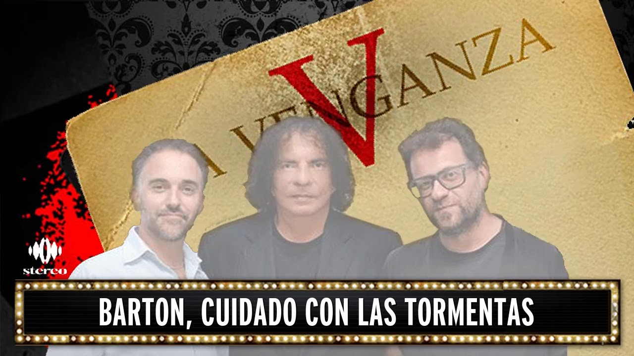 16 08 2018 Barton, cuidado con las tormentas