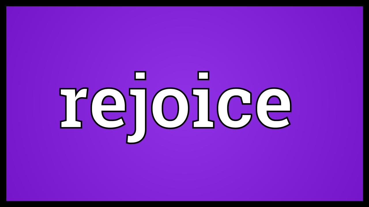 Rejoice Meaning
