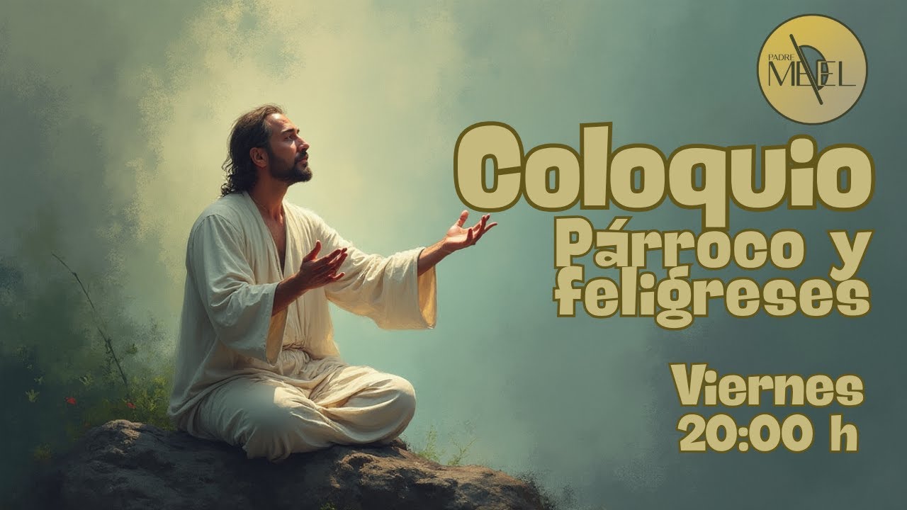 Coloquio Párroco y Feligreses, 6 de febrero de 2026.