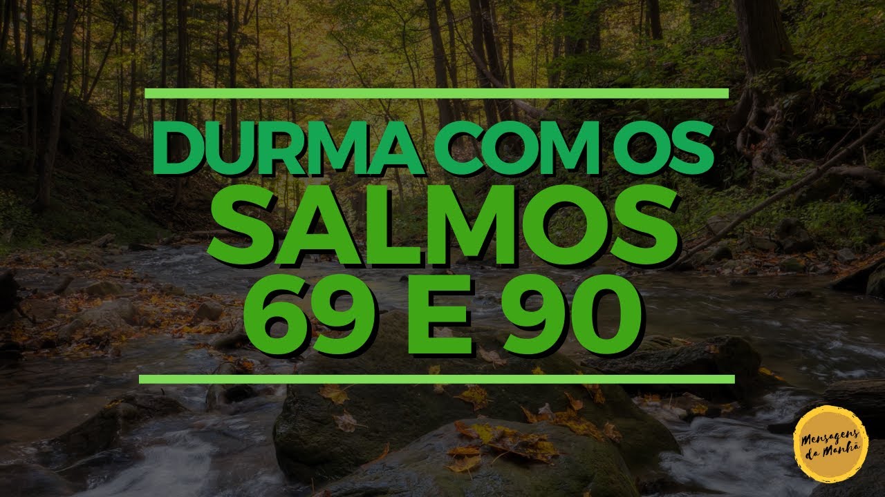 Durma com os salmos 69 e 90 - Ora&ccedil;&atilde;o da Noite