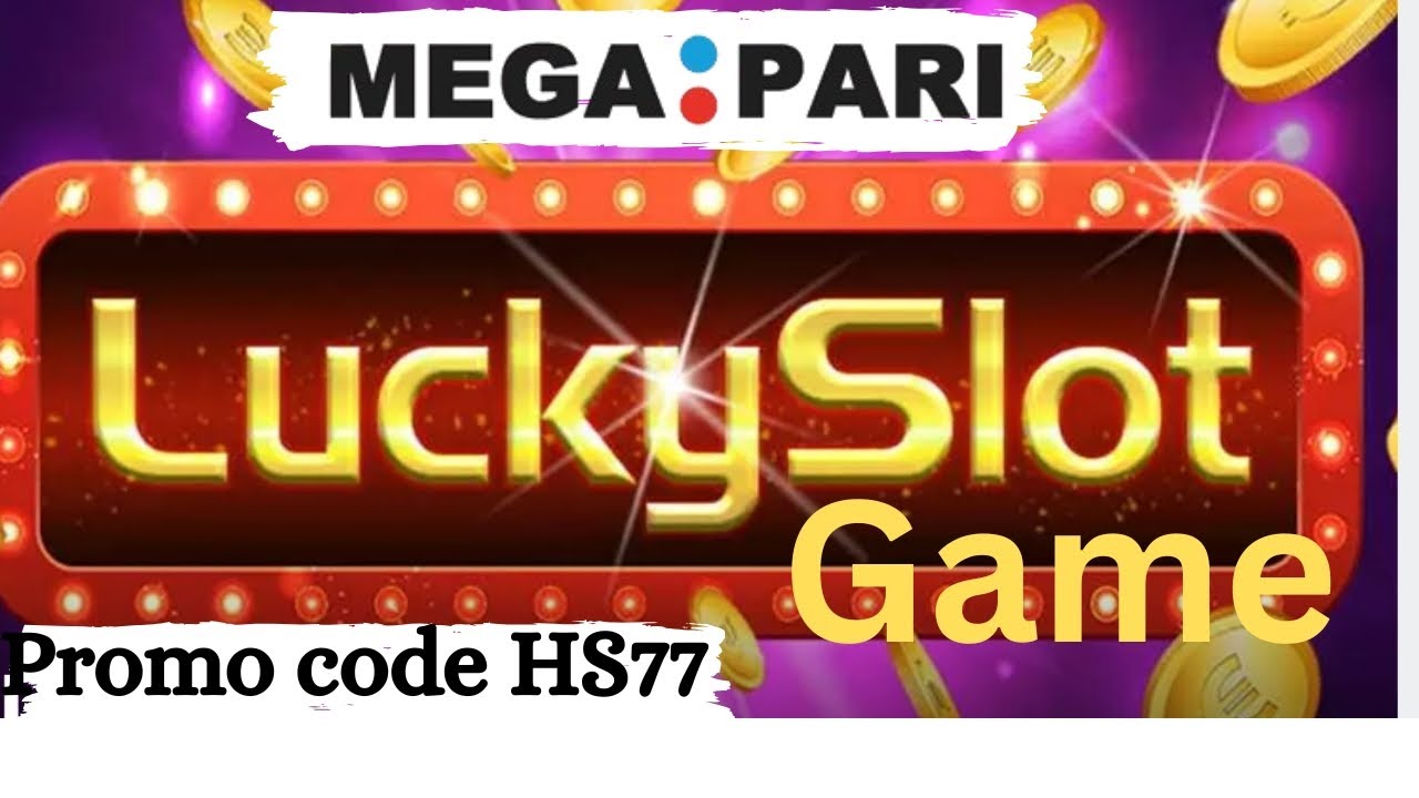 megapari lucky slot game winning trick 💯 promo code HS77